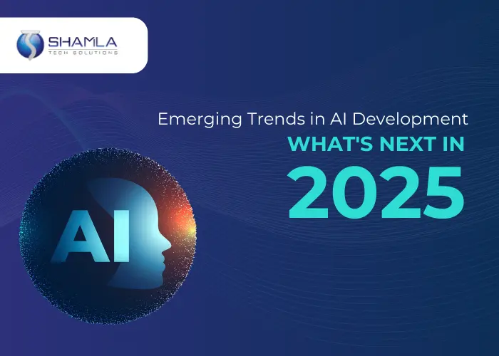 Emerging Trends in AI Development: What's Next in 2025