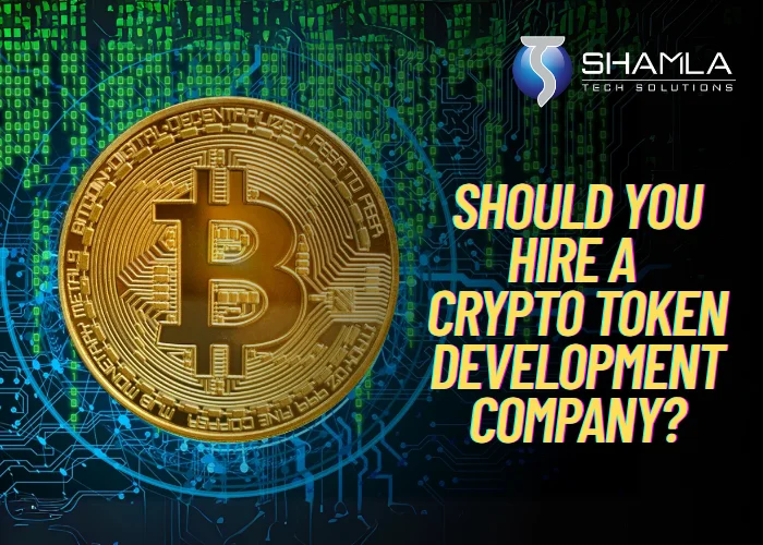 Should You Hire a Crypto Token Development Company