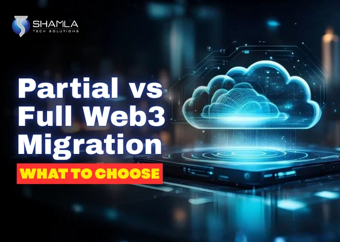 Partial vs Full Web3 Migration