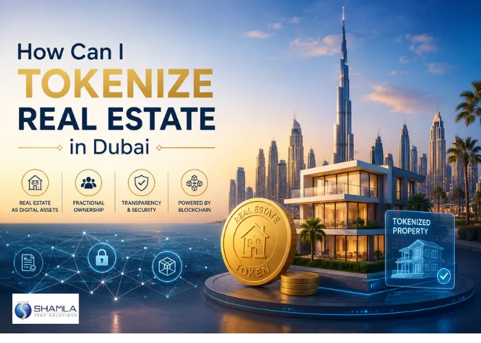 How Can I Tokenize Real Estate in Dubai in 2026