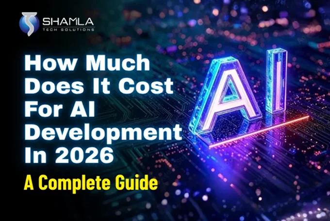 How Much Does It Cost For AI Development In 2026 A Complete Guide